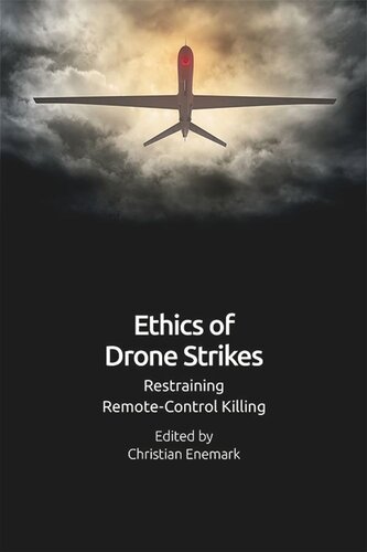 Ethics Of Drone Strikes Restraining Remotecontrol Killing Christian Enemark