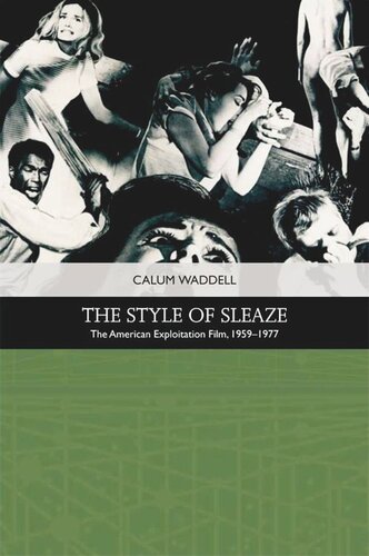 The Style Of Sleaze The American Exploitation Film 19591977 Calum Waddell