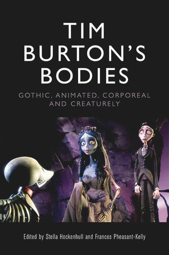 Tim Burtons Bodies Gothic Animated Creaturely And Corporeal Stella Hockenhull Fran Pheasantkelly