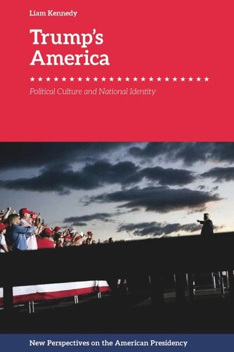 Trumps America Political Culture And National Identity Liam Kennedy