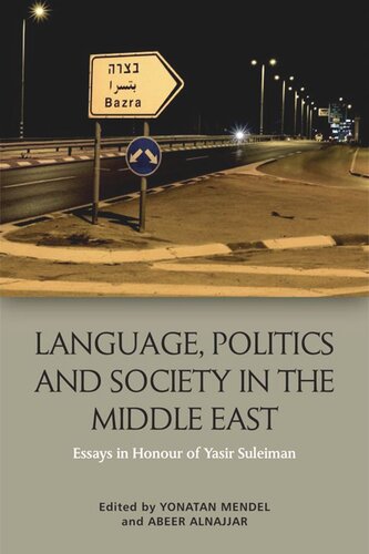 Language Politics And Society In The Middle East Essays In Honour Of Yasir Suleiman Yonatan Mendel Abeer Alnajjar
