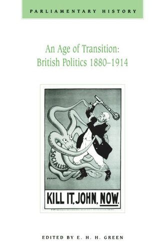 An Age Of Transition British Politics 18801914 Parliamentary History Vol161 E H H Green