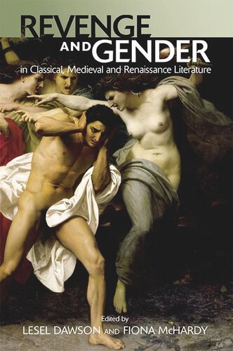 Revenge And Gender In Classical Medieval And Renaissance Literature Lesel Dawson Fiona Mchardy