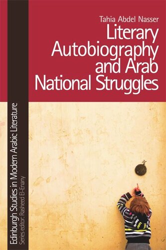 Literary Autobiography And Arab National Struggles Tahia Abdel Nasser