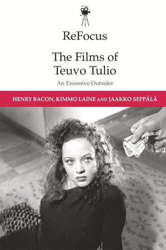 Refocus The Films Of Teuvo Tulio An Excessive Outsider Henry Bacon Kimmo Laine Jaakko Seppl