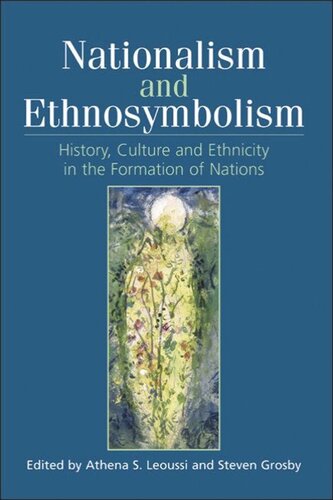 Nationalism And Ethnosymbolism History Culture And Ethnicity In The Formation Of Nations Athena Leoussi Steven Grosby