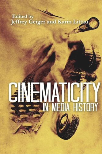 Cinematicity In Media History Jeffrey Geiger Karin Littau