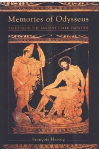 Memories Of Odysseus Frontier Tales From Ancient Greece Francois Hartog