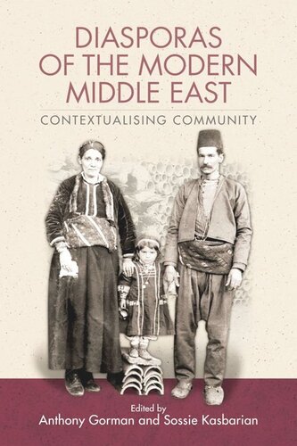 Diasporas Of The Modern Middle East Contextualising Community Anthony Gorman Sossie Kasbarian