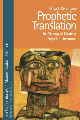 Prophetic Translation The Making Of Modern Egyptian Literature Maya I Kesrouany