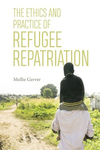 The Ethics And Practice Of Refugee Repatriation Mollie Gerver