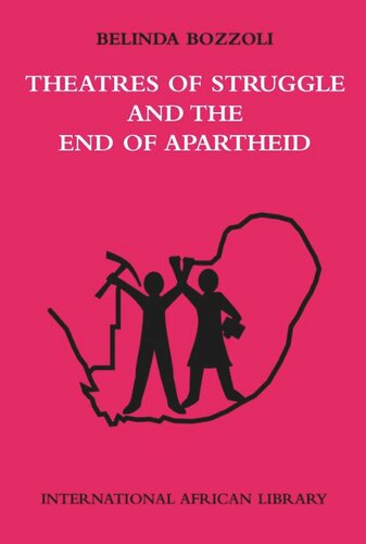 Theatres Of Struggle And The End Of Apartheid Belinda Bozzoli