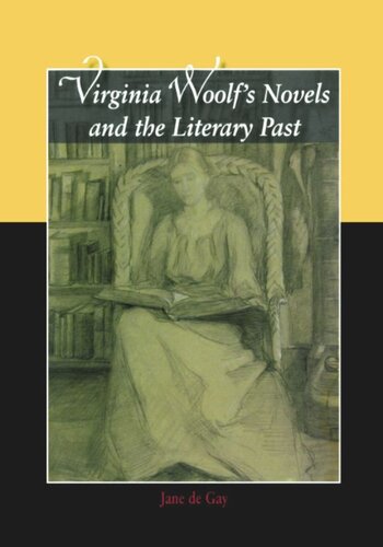 Virginia Woolfs Novels And The Literary Past Jane De Gay