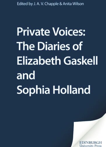 Private Voices The Diaries Of Elizabeth Gaskell And Sophia Holland J A V Chapple Anita Wilson
