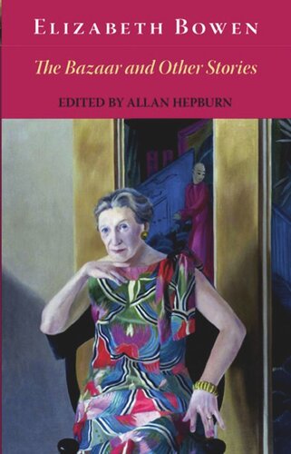 The Bazaar And Other Stories Elizabeth Bowen Allan Hepburn