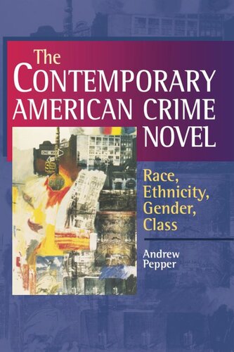 The Contemporary American Crime Novel Race Ethnicity Gender Class Andrew Pepper