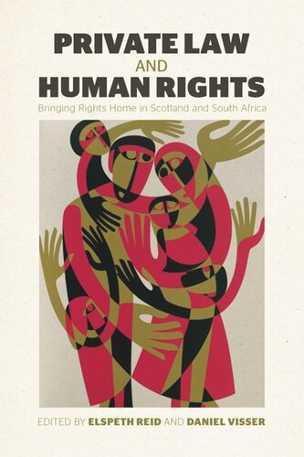 Private Law And Human Rights Bringing Rights Home In Scotland And South Africa Elspeth Reid Daniel Visser
