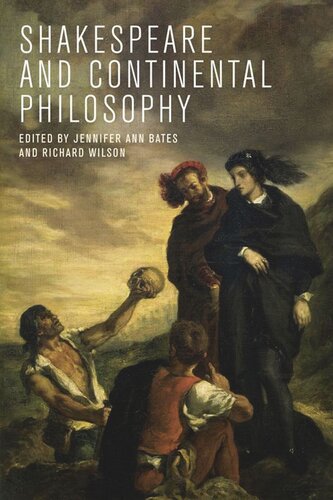 Shakespeare And Continental Philosophy Jennifer Bates Richard Wilson