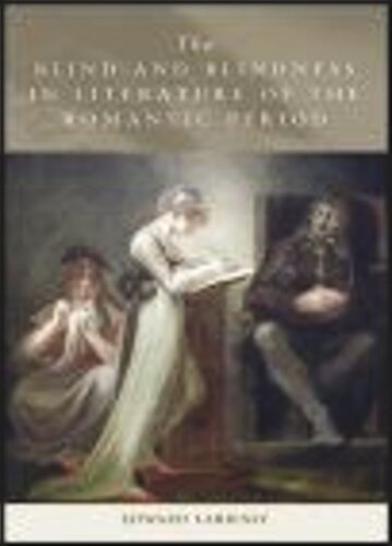 The Blind And Blindness In Literature Of The Romantic Period Edward Larrissy