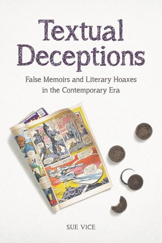 Textual Deceptions False Memoirs And Literary Hoaxes In The Contemporary Era Sue Vice