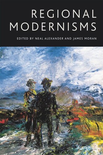 Regional Modernisms Neal Alexander James Moran