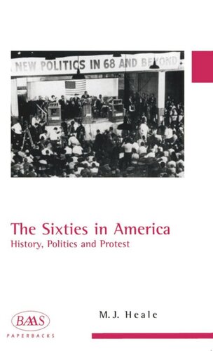 The Sixties In America History Politics And Protest Michael J Heale