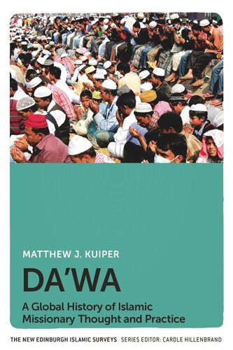 Dawa A Global History Of Islamic Missionary Thought And Practice Matthew J Kuiper