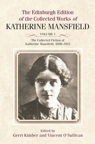 The Collected Fiction Of Katherine Mansfield 18981915 Katherine Mansfield Gerri Kimber Vincent Osullivan