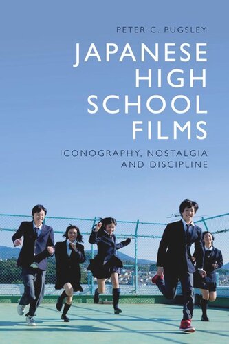 Japanese High School Films Iconography Nostalgia And Discipline Peter C Pugsley