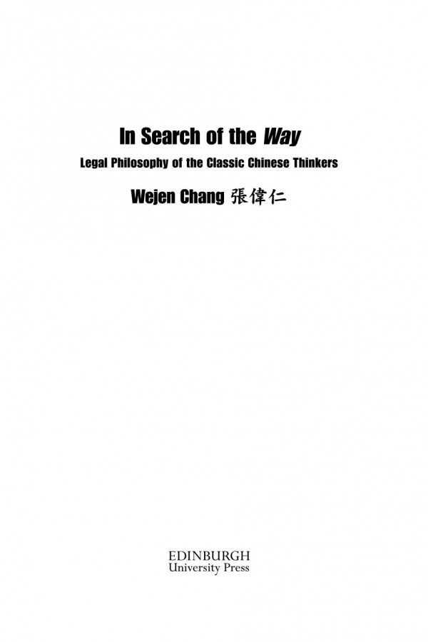 In Search Of The Way Legal Philosophy Of The Classic Chinese Thinkers Wejen Chang