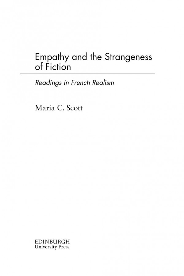 Empathy And The Strangeness Of Fiction Readings In French Realism Maria C Scott