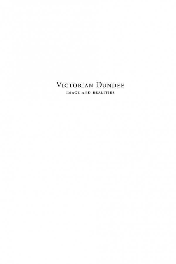 Victorian Dundee Image And Realities Christopher Whatley Bob Harris Louise Miskell
