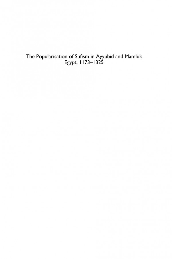 The Popularisation Of Sufism In Ayyubid And Mamluk Egypt 11731325 Nathan Hofer