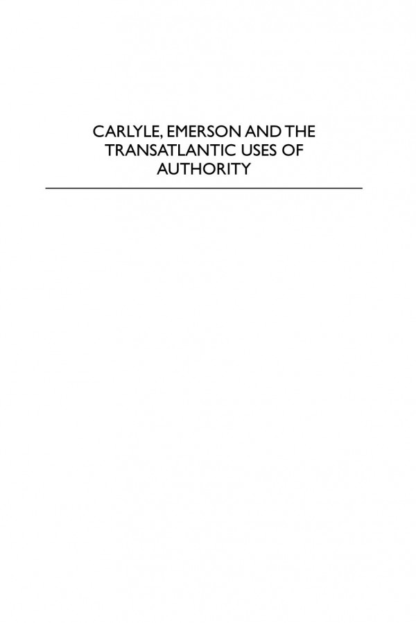 Carlyle Emerson And The Transatlantic Uses Of Authority Literature Print Performance Tim Sommer