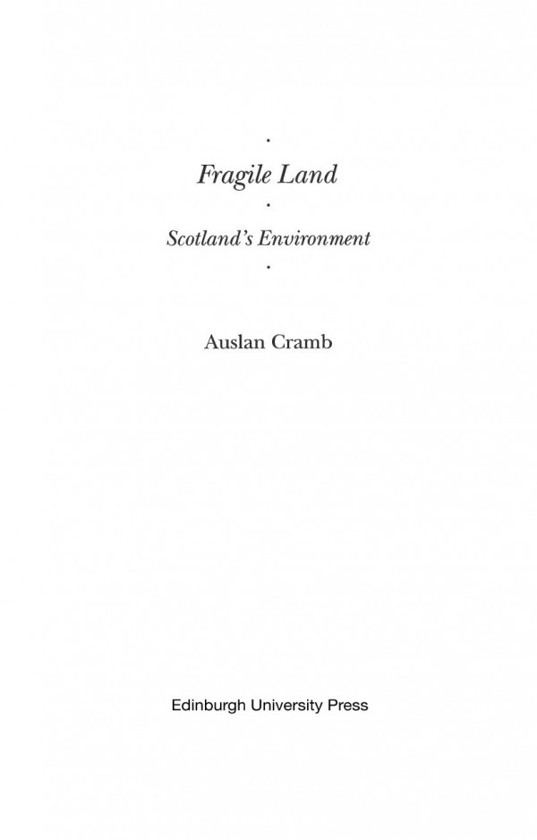 Fragile Land The State Of The Scottish Environment Auslan Cramb