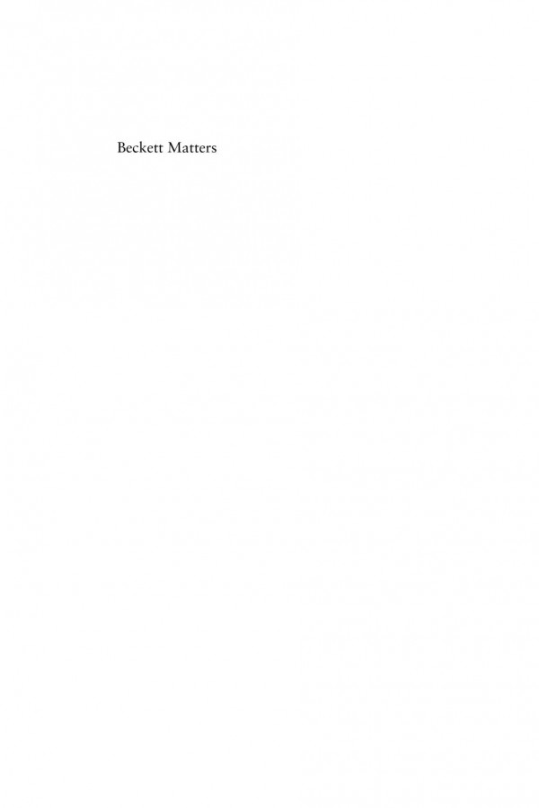 Beckett Matters Essays On Becketts Late Modernism Se Gontarski