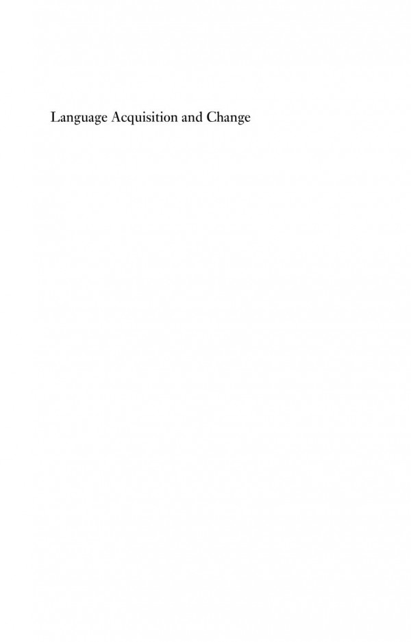 Language Acquisition And Change A Morphosyntactic Perspective Jurgen Meisel Martin Elsig Esther Rinke