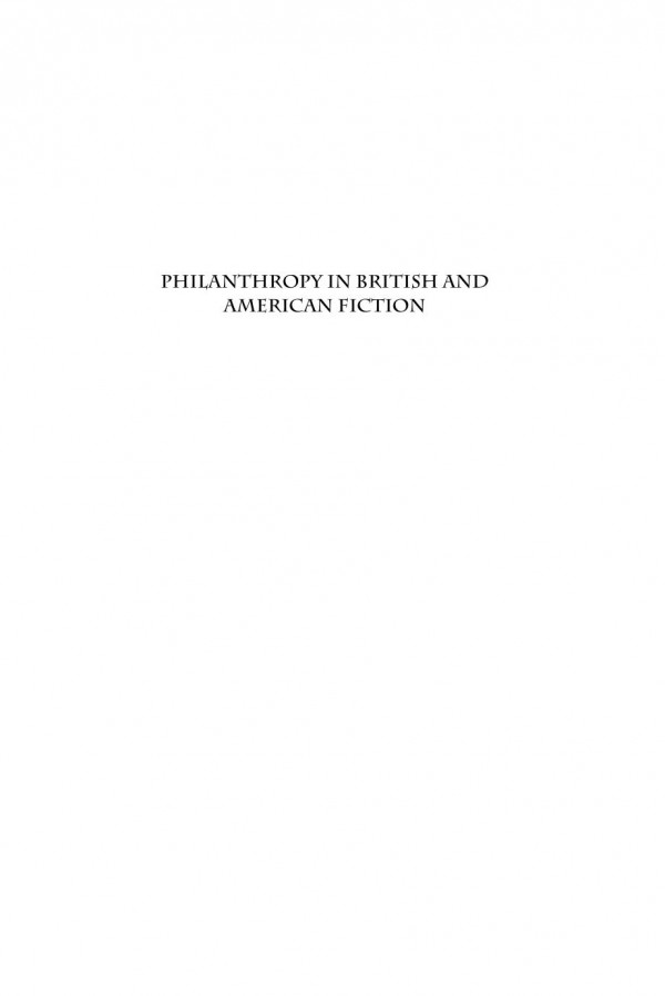 Philanthropy In British And American Fiction Dickens Hawthorne Eliot And Howells Frank Christianson