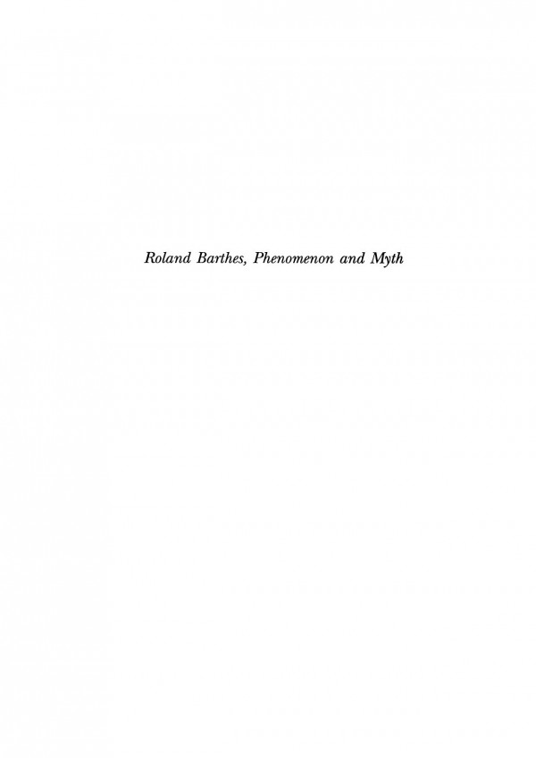 Roland Barthes Phenomenon And Myth An Intellectual Biography Andrew Stafford