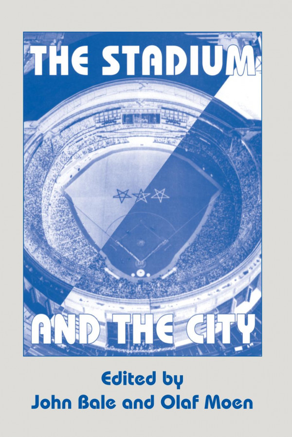 The Stadium And The City John Bale Olf Moen