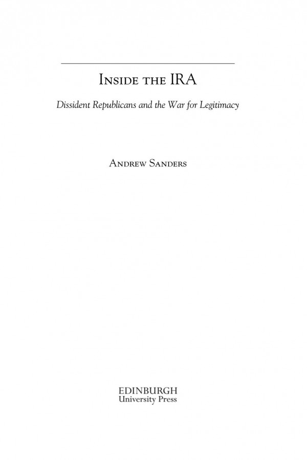 Inside The Ira Dissident Republicans And The War For Legitimacy Andrew Sanders