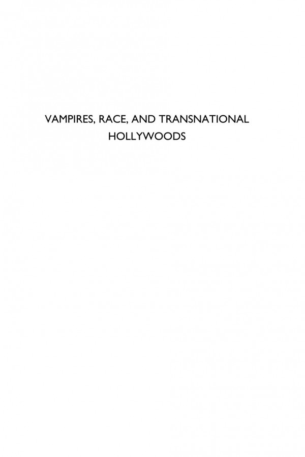 Vampires Race And Transnational Hollywoods Dale Hudson