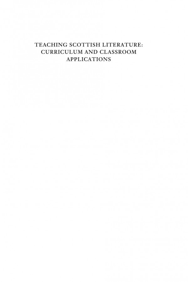 Teaching Scottish Literature Curriculum And Classroom Applications Scottish Language And Literature Volume 3 Alan Macgillivray