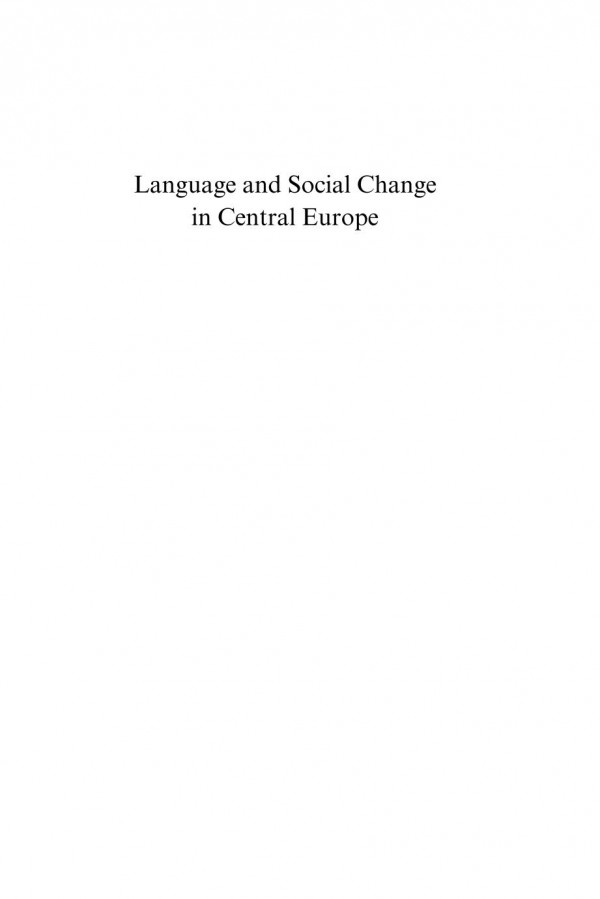 Language And Social Change In Central Europe Discourses On Policy Identity And The German Language Patrick Stevenson Jenny Carl