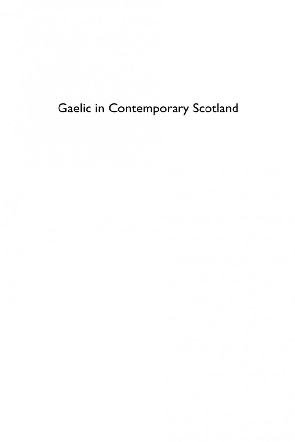 Gaelic In Contemporary Scotland The Revitalisation Of An Endangered Language Marsaili Macleod Cassie Smithchristmas