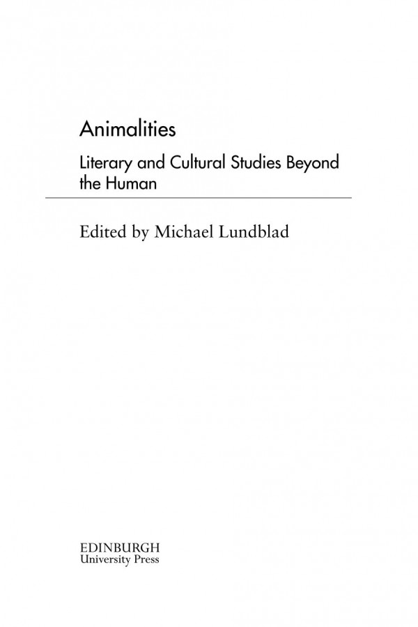 Animalities Literary And Cultural Studies Beyond The Human Michael Lundblad