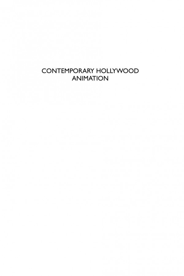 Contemporary Hollywood Animation Style Storytelling Culture And Ideology Since The 1990s Noel Brown