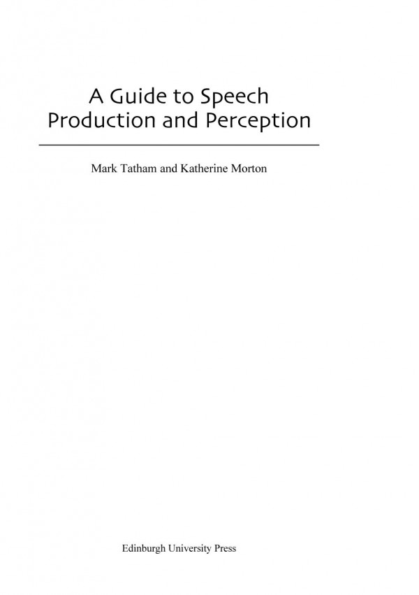 A Guide To Speech Production And Perception Mark Tatham Katherine Morton
