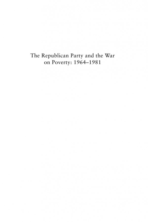 The Republican Party And The War On Poverty 19641981 Mark Mclay