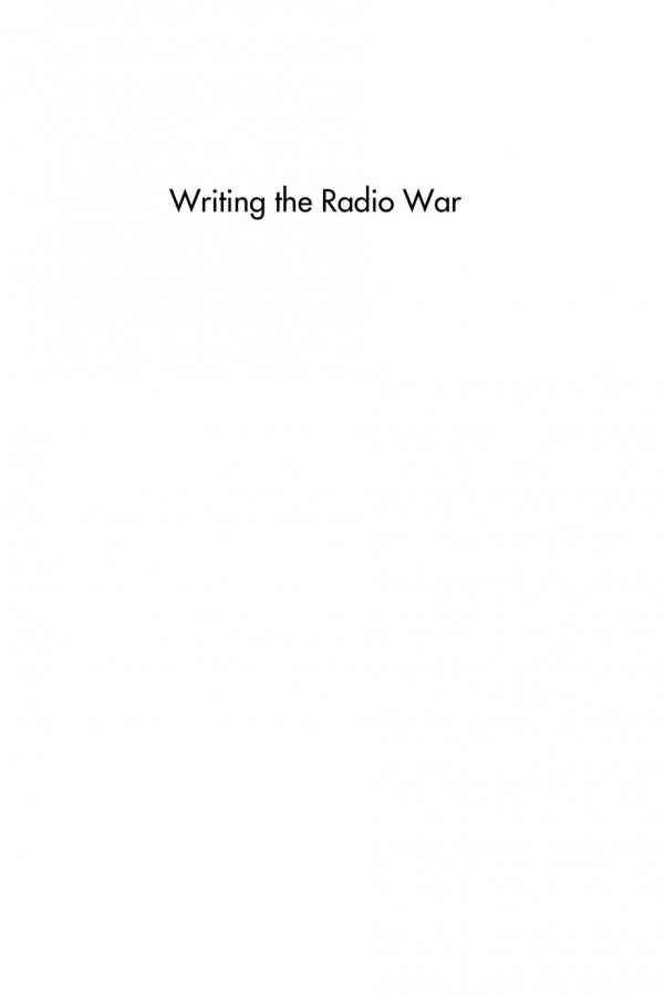 Writing The Radio War Literature Politics And The Bbc 19391945 Ian Whittington